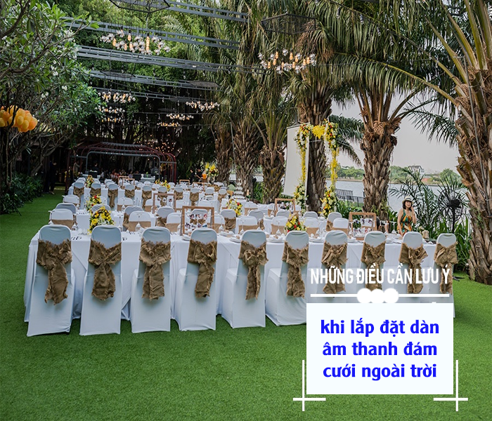 một số lưu ý khi lắp đặt dàn âm thanh đám cưới ngoài trời
